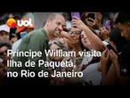 Príncipe William visita Ilha de Paquetá, no Rio de Janeiro, antes de ir para COP 30