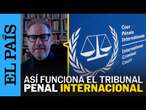 ¿Cómo funciona el TRIBUNAL PENAL INTERNACIONAL al que Trump va imponer sanciones? | EL PAÍS