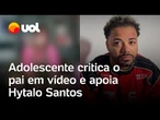 Adolescente critica o pai em vídeo e apoia Hytalo Santos: 'Nunca vou soltar a mão dele'