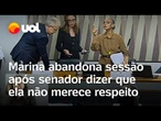 Marina abandona sessão após senador dizer que ela não merece respeito como ministra