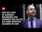 Análise: Se Eduardo Bolsonaro for cassado por faltas, ele pode disputar eleições de 2026 | CNN AREN