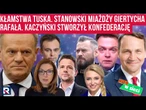 Hity w sieci. Kłamstwa Tuska. Stanowski miażdży Giertycha i Rafała. Kaczyński stworzył Konfederację