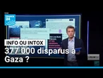 377 000 disparus à Gaza depuis le 7 octobre 2023 ? Pourquoi ce nombre est faux. • FRANCE 24