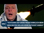 PUTINS KRIEG: "Ich kann auf diese Frage wirklich beim besten Willen keine Antwort geben!"