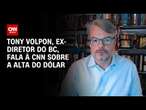 Tony Volpon, ex-diretor do BC, fala à CNN sobre a alta do dólar | CNN 360º