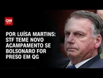 STF teme novo acampamento se Bolsonaro for preso em QG | BASTIDORES CNN