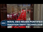 KONKLAVE: Jahrhundertealte Tradition trifft moderne Technik! So sehr hat sich der Vatikan verändert