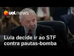 Governo Lula decide ir ao STF para impedir pautas-bomba em nome da responsabilidade fiscal