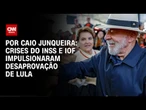 Análise: Crises do INSS e IOF impulsionaram desaprovação do Governo Lula | CNN PRIME TIME