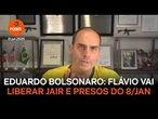 Eduardo Bolsonaro diz que Flávio vai liberar Jair e presos do 8 de janeiro