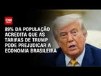 Datafolha: 89% acredita que as tarifas de Trump pode prejudicar a economia | CNN 360º