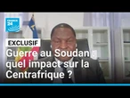 Touadéra : la guerre au Soudan, "source d'inquiétude en termes sécuritaires" • FRANCE 24