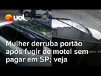 Mulher foge de motel, derruba portão, bate em carros e é presa em São Paulo; veja o vídeo