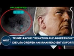 IRAN-KRIEG: Trump-Rache! "Reaktion auf Aggression!" Die USA greifen an! Iran reagiert sofort!