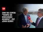COP30: “Tempo de discussão acabou”, alerta John Kerry sobre mudanças climáticas | CNN NOVO DIA