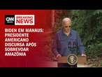 Biden em Manaus: presidente americano discursa após sobrevoar Amazônia | AGORA CNN