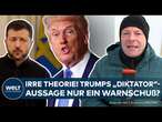 UKRAINE-KRIEG: Irre Theorie zu Trump - Selenskyj ein 