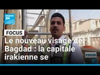 Le nouveau visage de Bagdad : la capitale irakienne se métamorphose • FRANCE 24