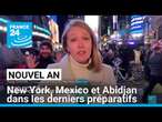 Nouvel An : New York, Mexico et Abidjan dans les derniers préparatifs • FRANCE 24