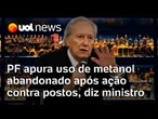 PF investiga se metanol abandonado após operação serviu para falsificar bebidas, diz Lewandowski