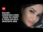Ligada ao Comando Vermelho: Mulher conhecida como "Dama do Crime" é presa em MG | LIVE CNN