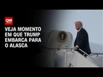Donald Trump embarca para o Alasca para encontro com Putin | LIVE CNN