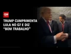 Trump cumprimenta Lula no G7 e diz "bom trabalho"; veja vídeo | CNN BRASIL