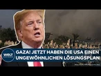NAHOST: Gaza! Neuer Vorstoß aus den USA! Dieser ungewöhnliche Lösungsplan überrascht