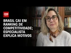 Custo de capital é pior aspecto do Brasil em ranking de competitividade, diz especialista |AGORA CNN