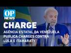 Agência estatal da Venezuela publica charges contra Lula e Itamaraty l O POVO NEWS