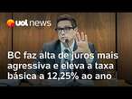 BC faz alta de juros mais agressiva e eleva a taxa básica a 12,25% ao ano