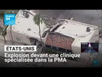 Etats-Unis : explosion devant une clinique spécialisée dans la PMA • FRANCE 24
