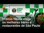 Prêmio Nossa elege os melhores bares e restaurantes de São Paulo; conheça os vencedores da 2ª edição