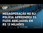 Polícia do RJ apreendeu 93 fuzis avaliados em mais de R$12 milhões durante megaoperação