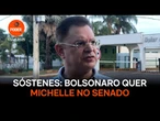 “Bolsonaro quer Michelle no Senado para protegê-la”, afirma Sóstenes