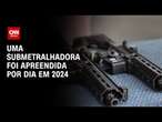 Uma submetralhadora foi apreendida por dia em 2024 | AGORA CNN