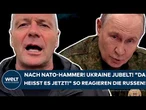 PUTINS KRIEG: Nach NATO-Hammer! Ukraine jubelt! "Da heißt es jetzt!" So reagieren die Russen!