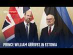 Prince William visits Estonia in show of support for troops deterring Russian aggression