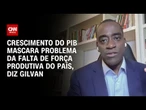 Força produtiva do Brasil não impulsiona o PIB, diz Gilvan Bueno | CNN PRIME TIME