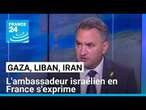 Gaza, Liban, Iran et antisémitisme dans le monde : l'ambassadeur israélien en France s'exprime