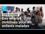 Côte d'Ivoire : des artistes mobilisés pour les enfants malades du cancer • FRANCE 24