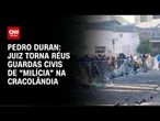 Pedro Duran: Juiz torna réus guardas civis de "milícia" na Cracolândia | CNN NOVO DIA