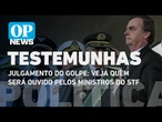STF começa ouvir testemunhas no processo do golpe; veja lista de nomes l O POVO News