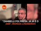 “Zambelli foi presa. Já já é o Jair”, ironiza Lindbergh Farias