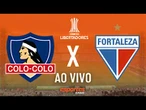 COLO-COLO X FORTALEZA - AO VIVO | 2ª RODADA DA LIBERTADORES COM LIUÊ GÓIS