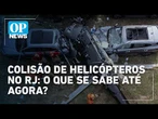 Especialistas apontam raridade em colisão de helicópteros no Rio; entenda | O POVO News