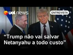 Trump pode abandonar Netanyahu e apoiar forças alternativas se ele insistir na guerra, diz professor