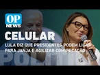 Lula diz que presidentes podem ligar no celular de Janja para agilizar comunicação l O POVO News
