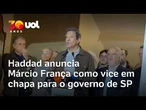 Eleições em São Paulo: Haddad anuncia Márcio França como vice em chapa: 'Não falta experiência'