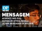 Marido de vítima da queda de avião nos EUA revela última mensagem da mulher l O POVO News